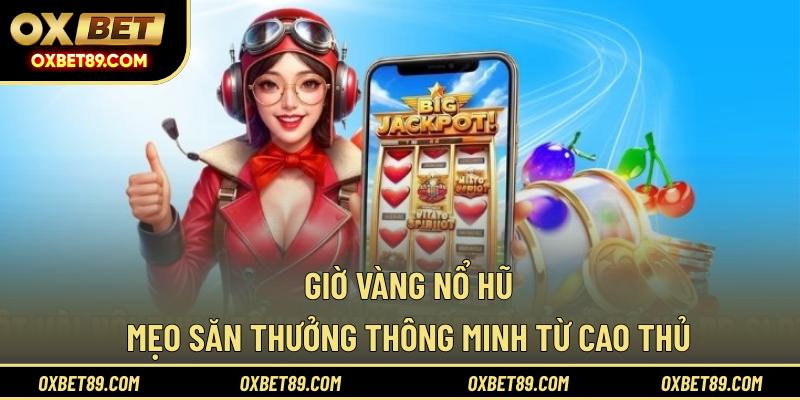 Giờ vàng nổ hũ