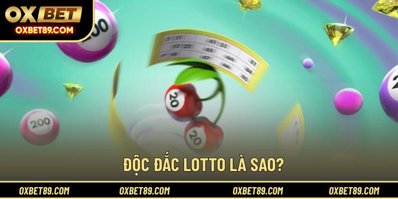 Độc đắc lotto là sao?