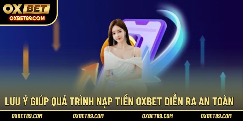 Lưu ý để không gặp khó khi thực hiện giao dịch nạp tiền