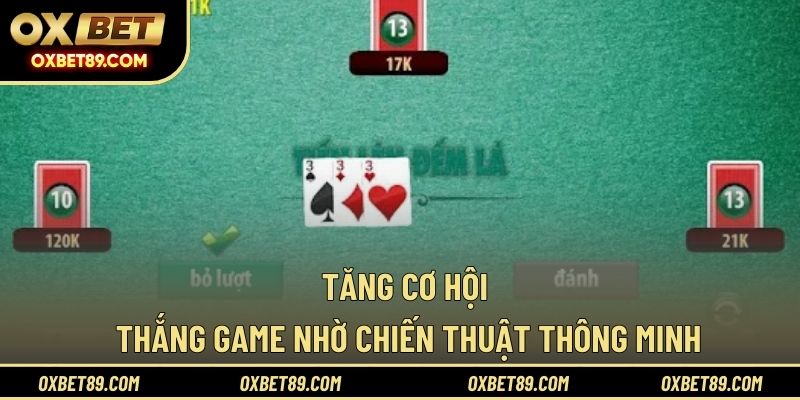 Tăng cơ hội thắng game nhờ chiến thuật thông minh