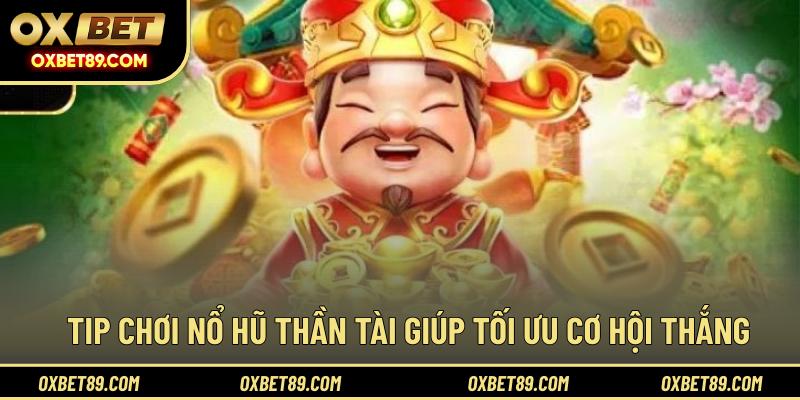 Tip chơi nổ hũ thần tài giúp tối ưu cơ hội thắng